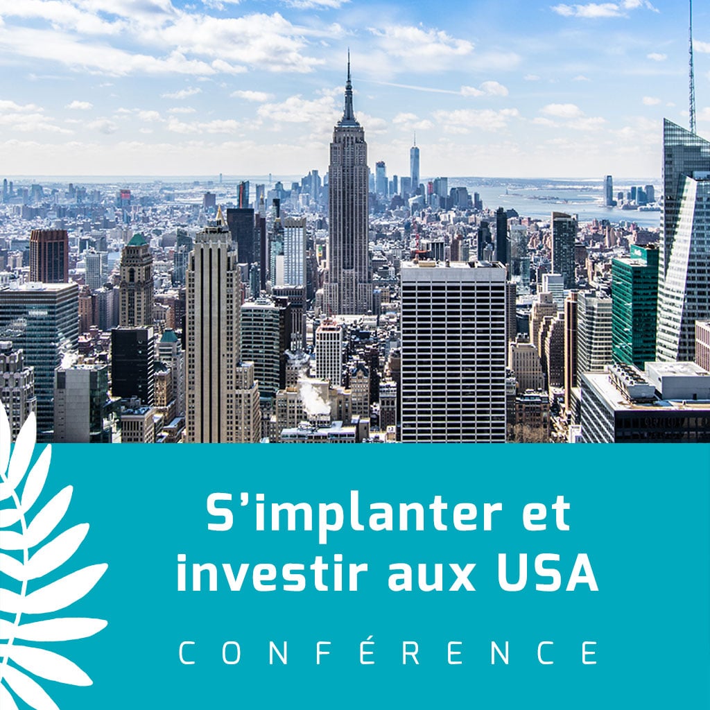 La conférence « S’implanter et investir aux USA », 6 experts pour mieux connaitre le marché américain