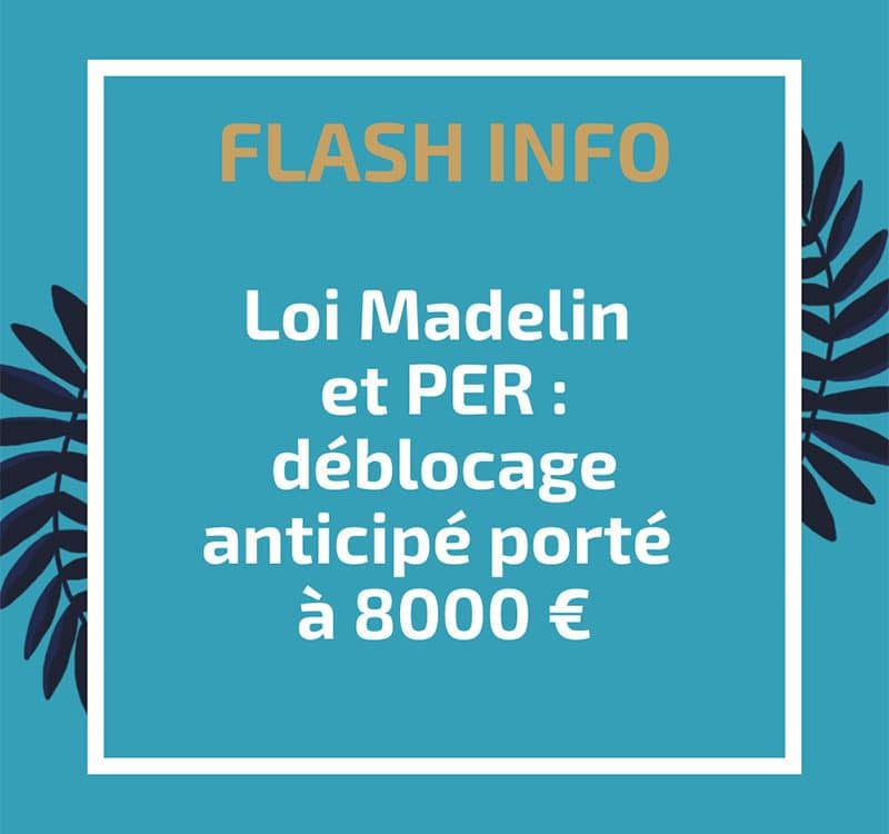Loi Madelin et PER : déblocage anticipé porté à 8000 €