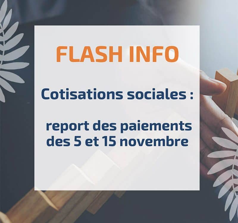 Cotisations sociales : report des paiements des 5 et 15 novembre