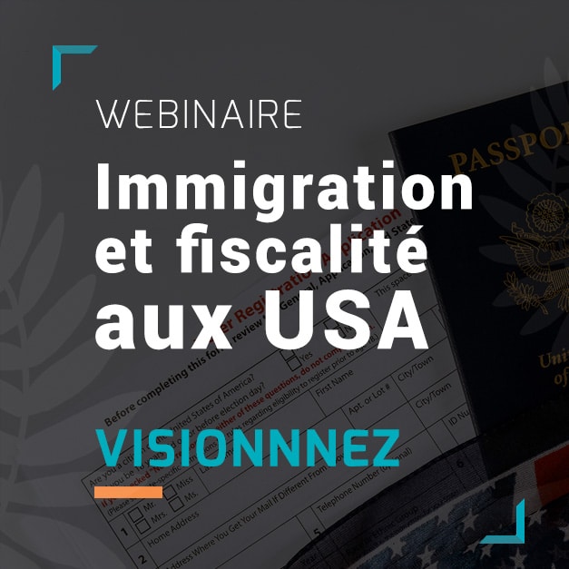 Webinaire : Immigration et fiscalité aux USA