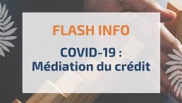 Covid-19 : Médiation du crédit