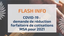 COVID-19 : demande de réduction forfaitaire de cotisations MSA pour 2021
