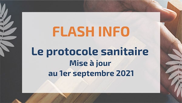 Le protocole sanitaire - Mise à jour au 1er septembre 2021
